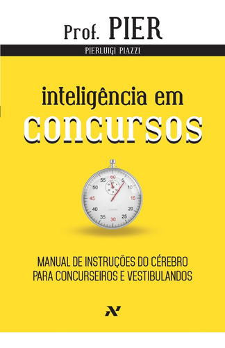 Inteligência Em Concursos: Manual De Instruções Do Cérebro P