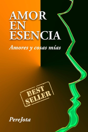 Libro: Amor En Esencia: Cosas Mias En Poemas (spanish Editio