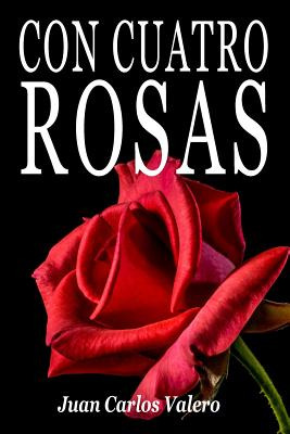 Libro Con Cuatro Rosas - Valero, Juan Carlos