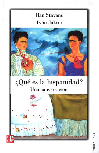 Que Es La Hispanidad, De Stavans / Jaksic. Editorial Fondo De Cultura Económica, Tapa Blanda En Español