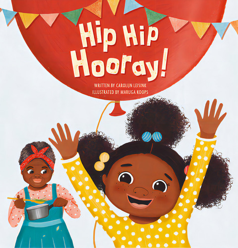 Hip Hip Hooray!, De Leisink, Carolijn. Editorial Clavis Pub, Tapa Dura En Inglés