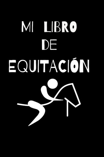 Libro: Mi Libro De Equitación: Libro De Equitación Ideal Los