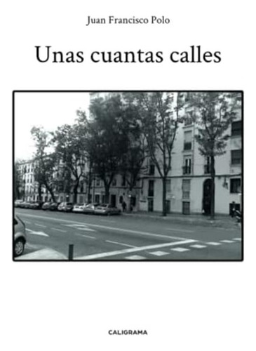 Libro:  Unas Cuantas Calles (spanish Edition)