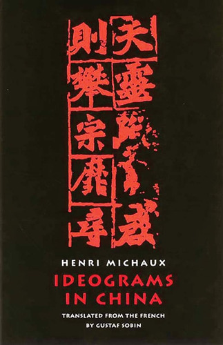 Libro Ideograms In China-henri Michaux-inglés, De Michaux, Henri. Editorial New Directions Publishing Corporation, Tapa Blanda En Español