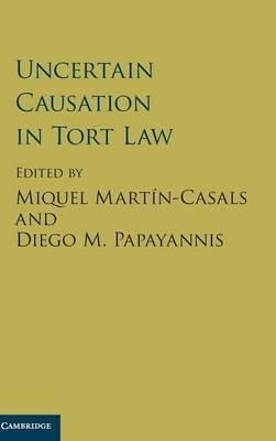 Uncertain Causation In Tort Law - Diego Martin Papayannis