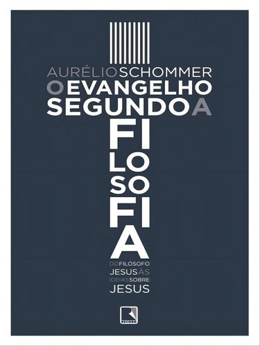 O Evangelho Segundo A Filosofia, De Schommer, Marco Aurelio. Editora Record, Capa Mole, Edição 1ª Edição - 2016 Em Português
