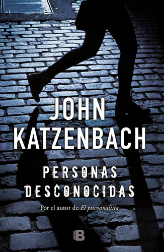 Personas Desconocidas, de KATZENBACH, JOHN. Serie La trama Editorial Ediciones B, tapa blanda en español, 2016