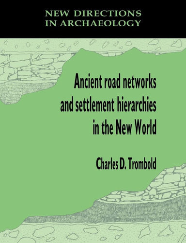 Libro: Ancient Road Networks And Settlement Hierarchies In