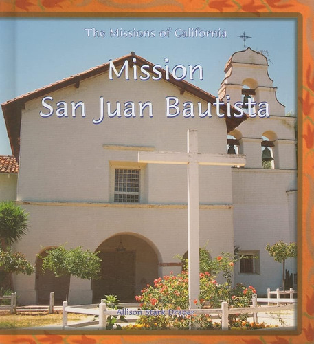Libro: Mission San Juan Bautista (the Missions Of