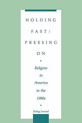 Libro Holding Fast/pressing On: Religion In America In Th...