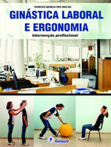 Ginástica laboral e ergonomia: intervenção profissional, de Maciel Gonçalves. Editora FONTOURA, capa mole em português