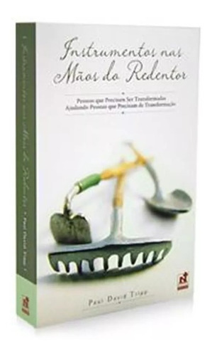 Instrumentos Nas Mãos Do Redentor - Livro Paul David Tripp