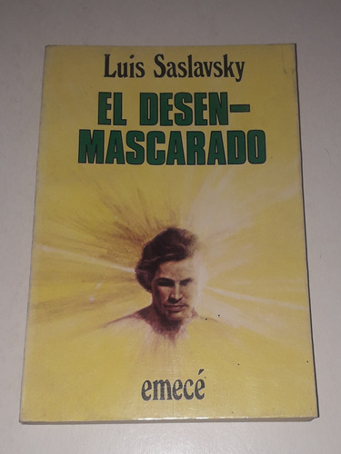 Libro El Desenmascarado- Luis Saslavsky
