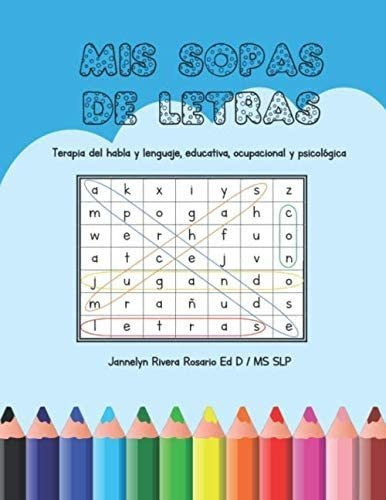 Libro Mis Sopas De Letras: Terapia Habla Y Lenguaje, Educ