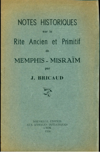 Jean Bricaud : Notas Historicas Sobre El Rito De Memphis Mis