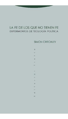 Libro - La Fe De Los Que No Tienen Fe - Critchley, Simon
