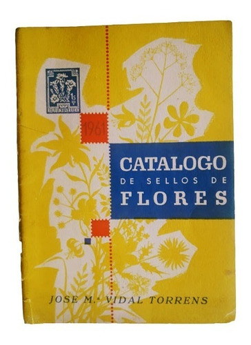 Catalogo De Sellos Florales José Vidal Torrens 1961