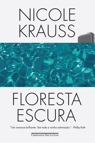 Floresta escura — Romance, de Krauss, Nicole. Editora Schwarcz SA, capa mole em português, 2018