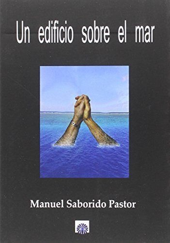 Un Edificio Sobre El Mar - Saborido Pastor,manuel
