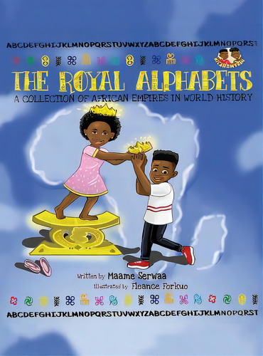 The Royal Alphabets: A Collection Of African Empires In World History, De Serwaa, Maame. Editorial Revival Waves Of Glory Ministr, Tapa Dura En Inglés