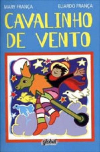 Cavalinho De Vento, De França, Mary. Global Editora, Capa Mole, Edição 1ª Edição - 2015 Em Português