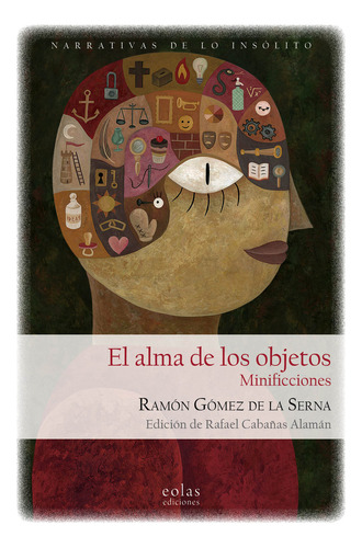 El Alma De Los Objetos - Gomez De La Serna, Ramon