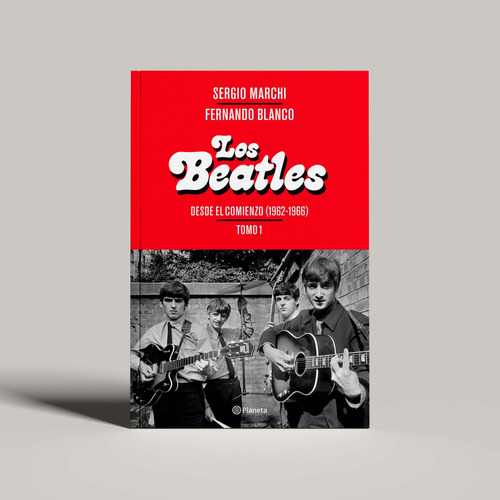 Los Beatles - Desde El Comienzo (1962-1966). Tomo 1 Libro