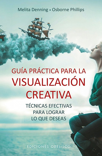 Guía Práctica Para La Visualización Creativa -melita Denning