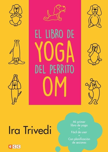 El Libro De Yoga Del Perrito Om - Ira Trivedi - Ecc España