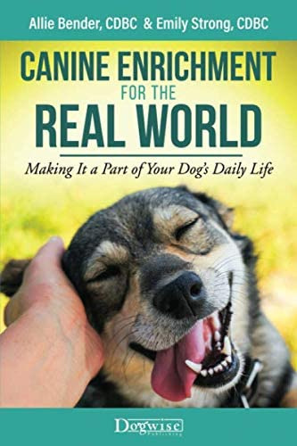 Canine Enrichment for the Real World : Making It a Part of Your Dog's Daily Life, de Allie Bender. Editorial Dogwise Publishing, tapa blanda en inglés