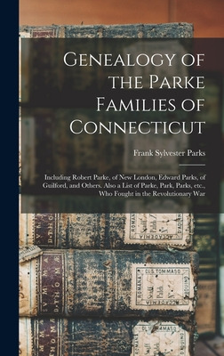 Libro Genealogy Of The Parke Families Of Connecticut: Inc...