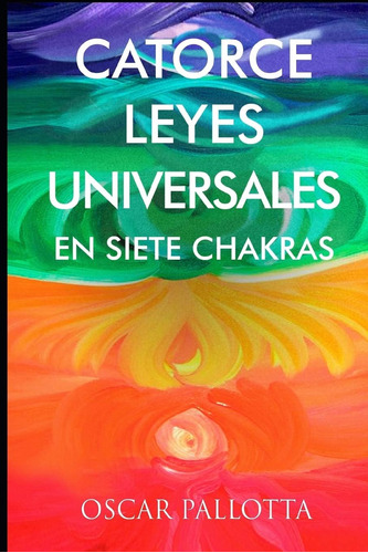 Libro Catorce Leyes Universales En Siete Chakras (spanish Ed