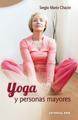 Yoga Y Personas Mayores - Chazin Hodorovsky,sergio Mario
