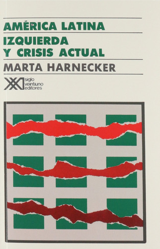 Imagen 1 de 3 de América Latina Izquierda Y Crisis Actual, Harnecker, Sxxi