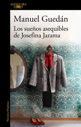 LOS SUEÃÂOS ASEQUIBLES DE JOSEFINA JARAMA, de GUEDAN, MANUEL. Editorial Alfaguara, tapa blanda en español