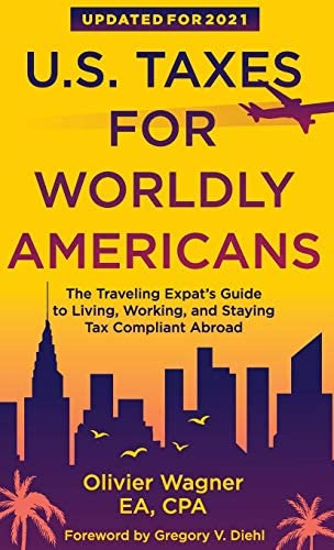 U.s. Taxes For Worldly Americans: The Traveling Expatøs Guide To Living, Working, And Staying Tax Compliant Abroad, De Wagner, Olivier. Editorial Identity Publications, Tapa Dura En Inglés