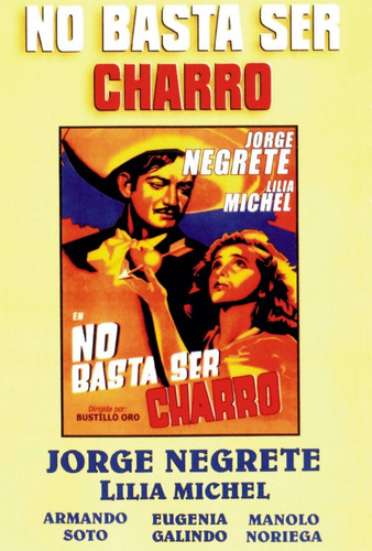 Dvd-jorge Negrete, Lilia Michel, A. Soto-no Basta Ser Charro