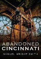 Libro Abandoned Cincinnati - Samuel Wright Smith