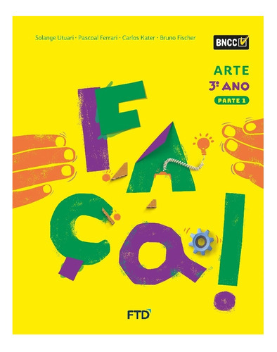 Faça Arte 3 Ano Coleção, De Carlos Kater. Editora Grupo Ftd, Capa Mole Em Português