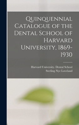 Libro Quinquennial Catalogue Of The Dental School Of Harv...