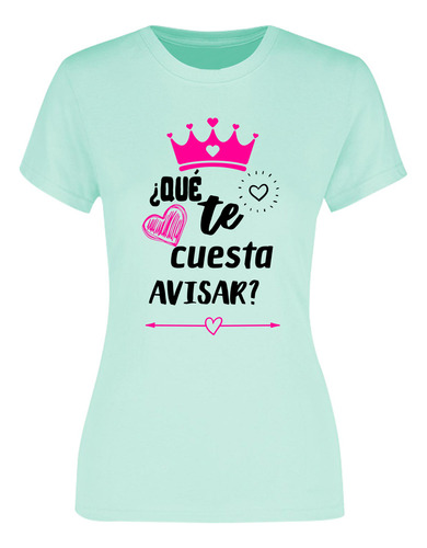 Playera Para Mujer - Frase De Mamá - Que Te Cuesta