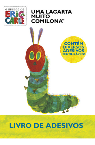 Eric Carle, Uma Lagarta Muito Comilona - Livro de Adesivos