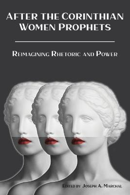 Libro After The Corinthian Women Prophets : Reimagining R...