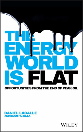 Libro The Energy World Is Flat: Opportunities From The End