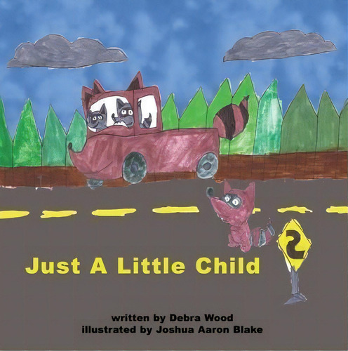 Just A Little Child, De Debbie Wood. Editorial Debra L Wood, Tapa Blanda En Inglés