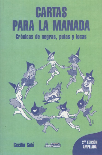 Cartas Para La Manada / Cecilia Sola - Cronicas De Negras Putas Y Locas 2/Da.Ed.Ampliada, de Sola, Cecilia. Editorial Sudestada, tapa blanda en español, 2019