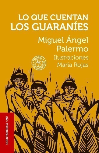 Libro - Lo Que Cuentan Los Guaranies - Palermo Miguel Angel