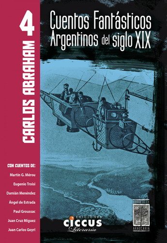 Cuentos Fantasticos Argentinos Del Siglo Xix - Tomo Iv - Abr