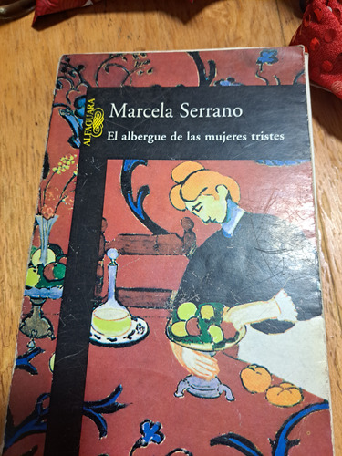 Libro  El Albergue De Las Muertes Tristes  De Marcela Serran