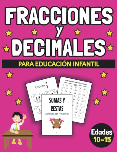 Fracciones Y Decimales Para Educacion Infantil: Un Libro De